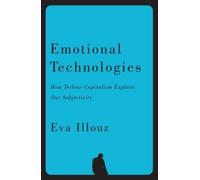 Eva Illouz Jonas Ferdinand Emotional Technologies (Copertina rigida)