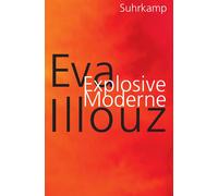 Eva Illouz Mich Explosive Moderne: Eine scharfsinnige Analyse unsere (Tascabile)