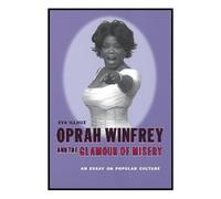 Eva Illouz Oprah Winfrey and the Glamour of Misery (Copertina rigida)