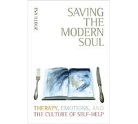 Eva Illouz Saving the Modern Soul (Tascabile)