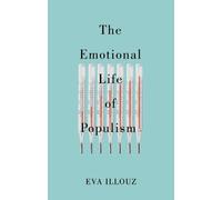 Eva Illouz The Emotional Life of Populism (Copertina rigida)