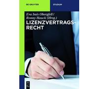 Eva Inés Obergfell Lizenzvertragsrecht (Tascabile) De Gruyter Studium