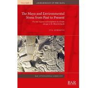 Eva Jobbová The Maya and Environmental Stress from Past to Present (Tascabile)