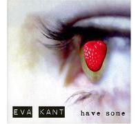 Eva Kant - Have Some