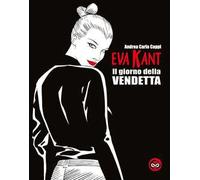 Eva Kant. Il giorno della vendetta. Ediz. speciale per i sessant'anni del fumetto