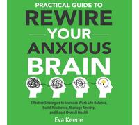 Eva Keene Eva Keene Practical Guide To Rewire Your Anxious Brain (Tascabile)