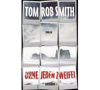 Eva Kemper Tom Rob Smith Ohne jeden Zweifel: Psychothriller (Tascabile)