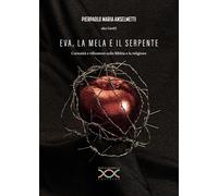 Eva, la mela e il serpente. Curiosità e riflessioni sulla Bibbia