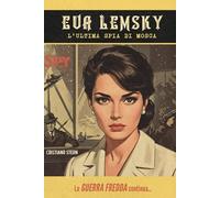 Eva Lemsky - L'ultima spia di Mosca