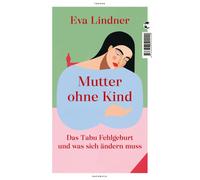 Eva Lindner Mutter ohne Kind: Das Tabu Fehlgeburt und was sic (Copertina rigida)