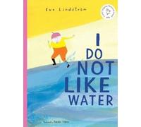 Eva Lindström I Do Not Like Water (Copertina rigida)