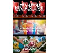 Eva Luis The Ultimate Ninja Slushi Recipe Book for Beginners (Tascabile)