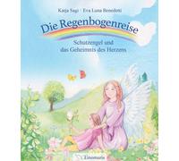 Eva Luna Benede Die Regenbogenreise: Schutzengel und das Gehe (Copertina rigida)