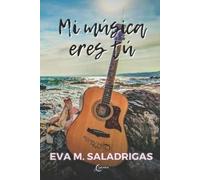 Eva M Saladrigas Mi música eres tú (Tascabile)