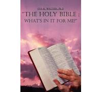 EVA M. WALTERS Ph.D "the Holy Bible; What's in it for ME?" (Tascabile)