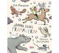 Eva Manzano Mariana Ruiz Johnson ¿Dónde estás, Primavera? (Tascabile)