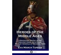 Eva March Tappan Heroes of the Middle Ages (Tascabile)