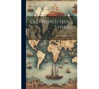 Eva March Tappan Old World Hero Stories (Copertina rigida)