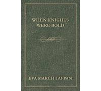 Eva March Tappan When Knights Were Bold (Tascabile)