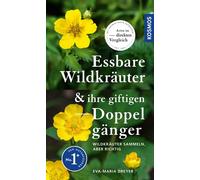 Eva-Maria Dreye Essbare Wildkräuter und ihre giftigen Doppelgänger: (Tascabile)