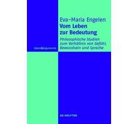 Eva-Maria Engelen Vom Leben zur Bedeutung (Copertina rigida) Ideen & Argumente