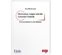 Eva-Maria Lass Motivation, Lügen und die Columbo-Technik - Kommunika (Tascabile)