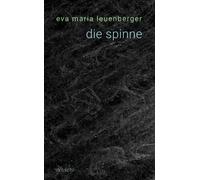 Eva Maria Leuenberger die spinne (Copertina rigida)