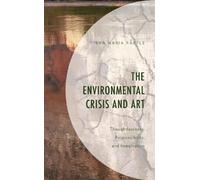 Eva Maria Räpple The Environmental Crisis and Art (Tascabile)