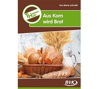 Eva-Maria Schmidt Themenheft Aus Korn wird Brot (Themenhefte) (Ungebunden)