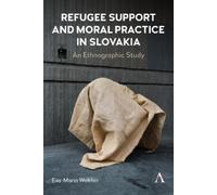 Eva-Maria Walth Refugee Support and Moral Practice in Slovak (Copertina rigida)