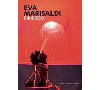 Eva Marisaldi. Biribisso. Ediz. italiana e inglese