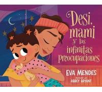 Eva Mendes Abbey Brya Desi, Mami Y Las Infinitas Preocupacion (Copertina rigida)