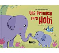 Eva Milla Domínguez Daniel Estandía Una promesa para Hobi (Tascabile)