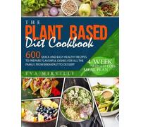 Eva Mirville The Plant Based Diet Cookbook (Tascabile)