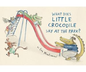 Eva Montanari What Does Little Crocodile Say At the Park? (Copertina rigida)