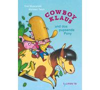 Eva Muszynski Karsten Teich Cowboy Klaus und das pupsende Pony (Tascabile)