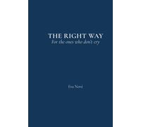 Eva Nové THE RIGHT WAY For the ones who don't cry (Tascabile)