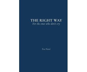 Eva Nové THE RIGHT WAY For the ones who don't cry (Tascabile)