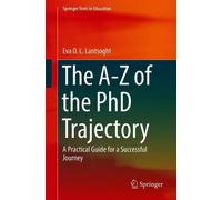 Eva O. L. Lantsoght The A-Z of the PhD Trajectory (Tascabile)