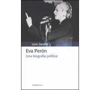 Eva Peron. Una biografia politica
