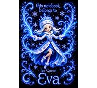 Eva Personalized Gift: Ice Queen Snow Princess Notebook: Cute Journal for Girls | Lined, 110 Pages, 6x9