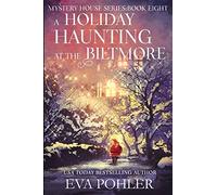 Eva Pohler A Holiday Haunting at the Biltmore (Tascabile) Mystery House