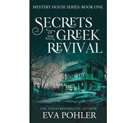 Eva Pohler Secrets of the Greek Revival (Copertina rigida) Mystery House
