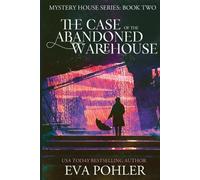 Eva Pohler The Case of the Abandoned Warehouse (Tascabile) Mystery House