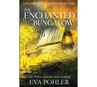 Eva Pohler The Enchanted Bungalow (Tascabile) Mystery House