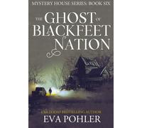 Eva Pohler The Ghost of Blackfeet Nation (Tascabile) Mystery House