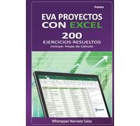 EVA PROYECTOS CON EXCEL: 200 Ejercicios Resueltos