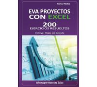 EVA PROYECTOS CON EXCEL (Volumen Teórico y Práctico)