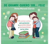 Eva Rami Ana Mo De grande quiero ser... feliz 1 / When I Grow Up, I (Tascabile)