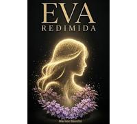 Eva Redimida: La identidad restaurada de la mujer